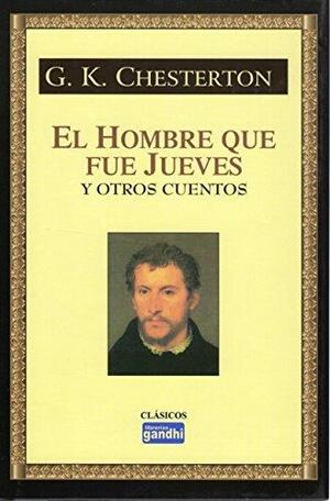 El hombre que fue jueves y otros cuentos by G.K. Chesterton