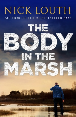 The Body in the Marsh by Nick Louth