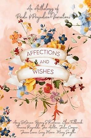 Affections and Wishes by Amy D'Orazio, Amy D'Orazio, Elsie Fulbrook, Barry S. Richman