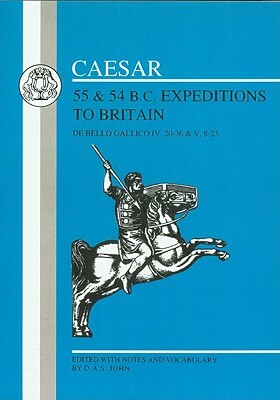 Caesar's Expeditions to Britain, 55 & 54 BC by Julius Caesar