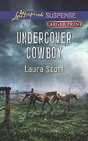 Undercover Cowboy by Laura Scott
