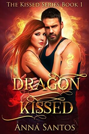 Dragon Kissed by Anna Santos