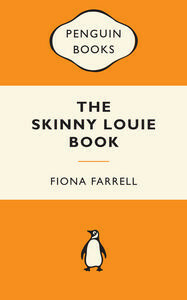 The Skinny Louie Book by Fiona Farrell