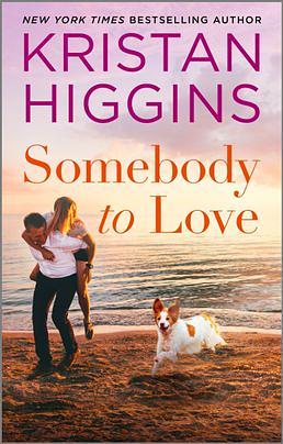 Somebody to Love by Kristan Higgins