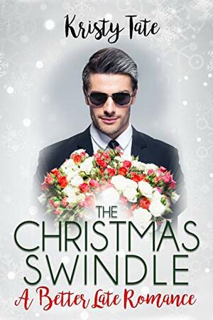 The Christmas Swindle: A Holiday Romance Novella by Kristy Tate, Eloise Alden