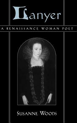 Lanyer: A Renaissance Woman Poet by Susanne Woods