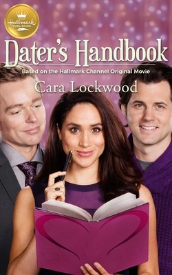 Dater's Handbook: Based on the Hallmark Channel Original Movie by Cara Lockwood