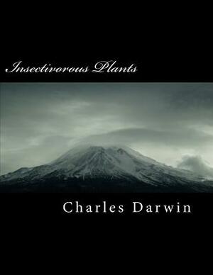 Insectivorous Plants by Charles Darwin