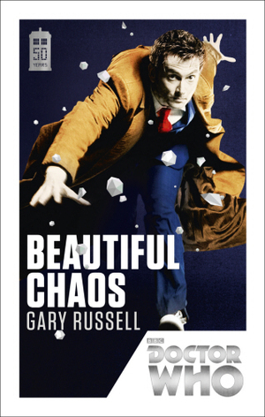 Doctor Who: Beautiful Chaos by Gary Russell