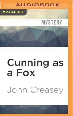 Cunning as a Fox by John Creasey