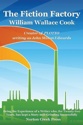 The Fiction Factory by William Wallace Cook