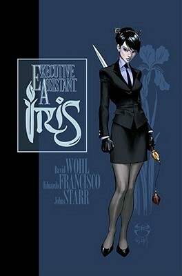 Executive Assistant Iris Vol. 1 by Eduardo Francisco, David Wohl