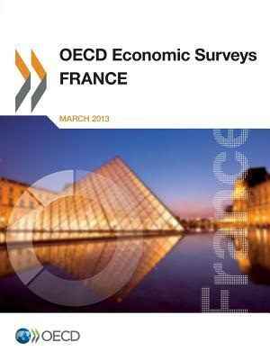 OECD Economic Surveys: France: 2013 by 