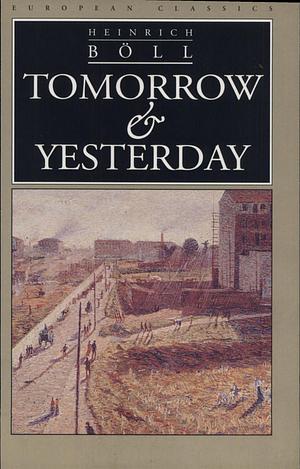 Tomorrow and Yesterday by Heinrich Böll