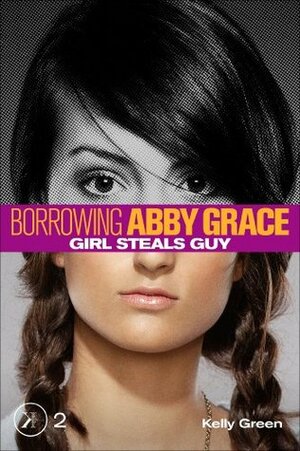 Girl Steals Guy by Kelly Green