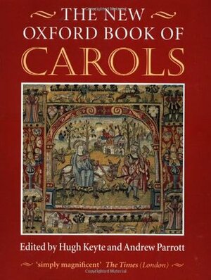 The New Oxford Book of Carols by Hugh Keyte, Clifford Bartlett, Andrew Parrott