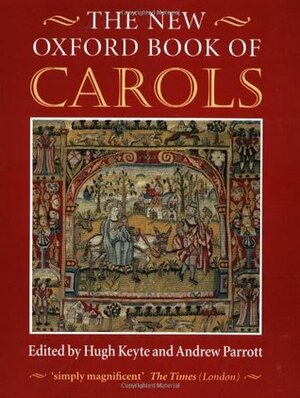 The New Oxford Book of Carols by Clifford Bartlett, Andrew Parrott, Hugh Keyte