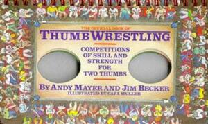 The Official Book of Thumb Wrestling by Andy Mayer, Jim Becker