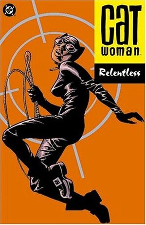 Catwoman, Vol. 3: Relentless by Ed Brubaker