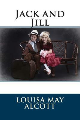 Jack and Jill by Louisa May Alcott