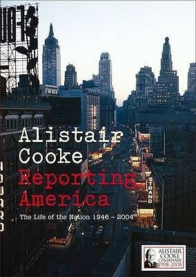 Reporting America by Alistair Cooke