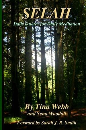 Selah: Daily Quotes for Daily Meditation by Maria Webb, Sena Woodall, Sarah J.R. Smith, Tina Webb