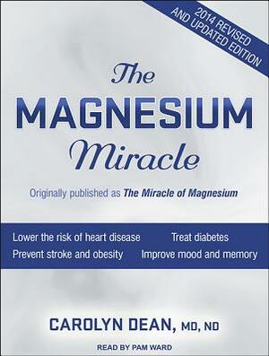 The Magnesium Miracle by Carolyn Dean