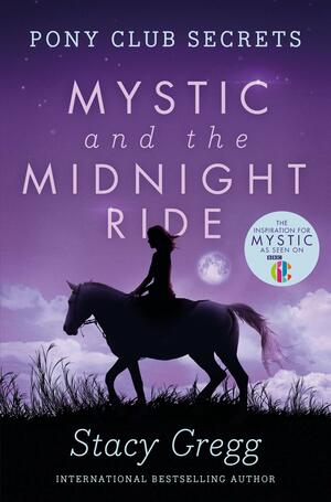 Mystic and the Midnight Ride by Stacy Gregg