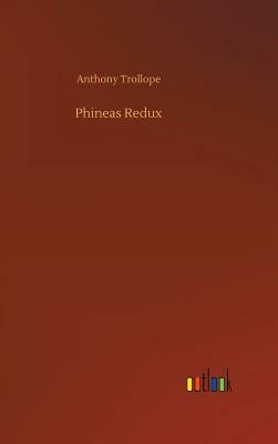 Phineas Redux by Anthony Trollope