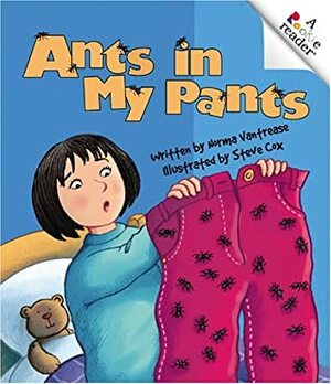 Ants In My Pants (Rookie Readers) by Norma Vantrease, Steve Cox