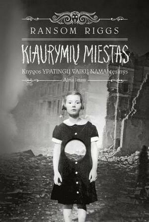 Kiaurymių miestas by Valdas V. Petrauskas, Ransom Riggs