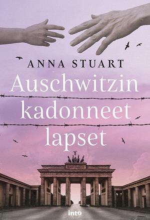 Auschwitzin kadonneet lapset by Anna Stuart