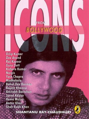 Icons from Bollywood by Shantanu Ray Chaudhuri