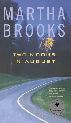 Two Moons in August by Martha Brooks