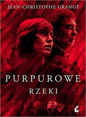 Purpurowe rzeki by Jean-Christophe Grangé