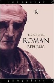 The Fall of the Roman Republic by David Shotter