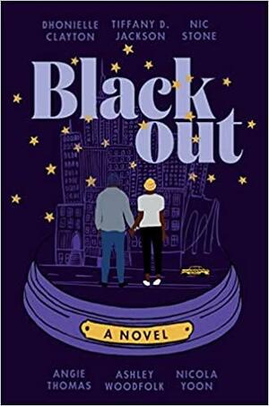 Blackout by Nicola Yoon, Dhonielle Clayton, Ashley Woodfolk, Tiffany D. Jackson, Nic Stone, Angie Thomas