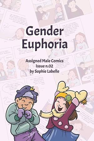 Gender Euphoria: Assigned Male Comics Issue N.02 by Sophie LaBelle