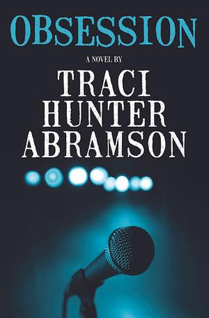 Obsession by Traci Hunter Abramson