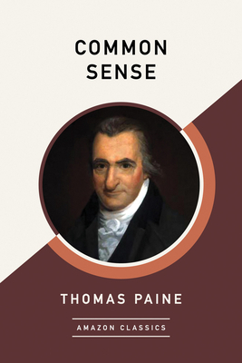 Common Sense (Amazonclassics Edition) by Thomas Paine