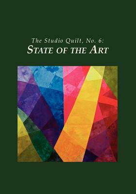 The Studio Quilt, no. 6: State of the Art by Sandra Sider