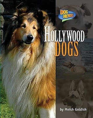 Hollywood Dogs by Meish Goldish