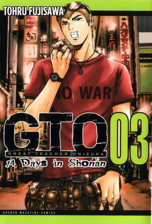 GTO: 14 Days in Shonan, Volume 3 by Tōru Fujisawa