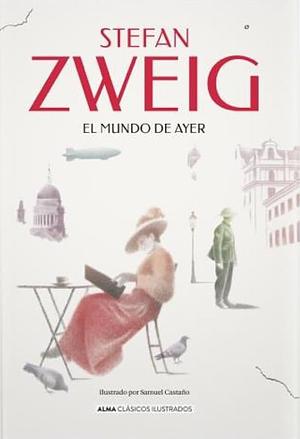 El mundo de ayer by Stefan Zweig