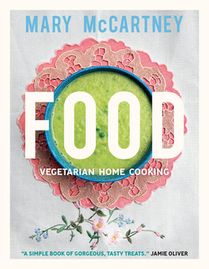 Food: Vegetarian Home Cooking by Mary McCartney