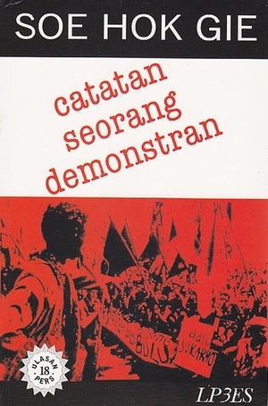 Catatan Seorang Demonstran by Soe Hok Gie