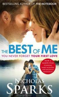 The Best of Me - You never forget your first Love by Nicholas Sparks