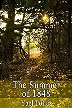 The Summer of 1848 by Yael Politis