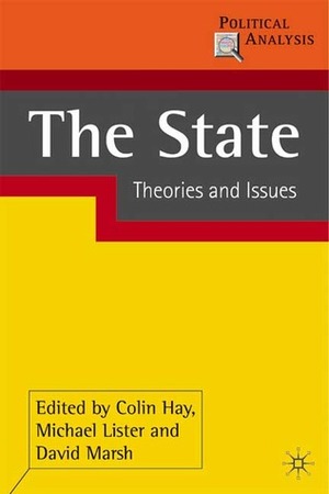 The State: Theories and Issues by Michael Lister, Colin Hay