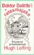 Doktor Dolittle'i ratasmajake by Hugh Lofting
